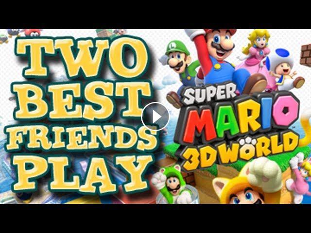 Two Best Friends Play Super Mario 3D World