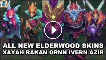 blanding Ekspedient vogn All New Elderwood 2020 Skins Spotlight - Ornn Xayah Rakan Azir Ivern -  League of Legends