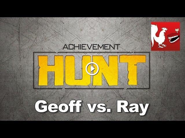 Achievement HUNT #29 - Geoff vs. Ray